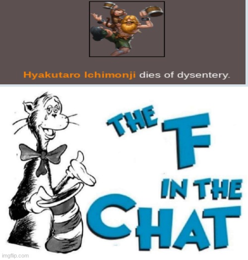 F in the chat for Hyakutaro Ichimonji, first to die in the Hunger games, not made for wilderness survival (specific death reason | image tagged in the f in the chat | made w/ Imgflip meme maker