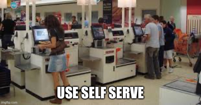 K Mart Self Service Checkouts | USE SELF SERVE | image tagged in k mart self service checkouts | made w/ Imgflip meme maker