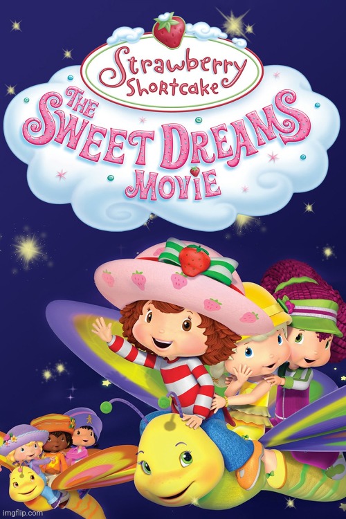 Best ever Strawberry Shortcake movie hands down | made w/ Imgflip meme maker