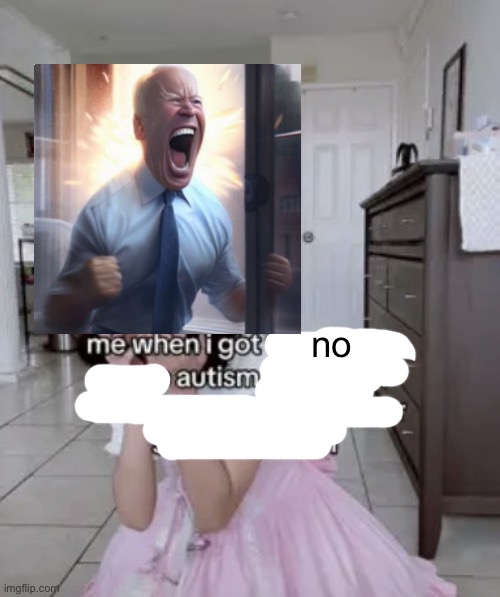 me when i got the x autism instead of the being good at science | no | image tagged in me when i got the x autism instead of the being good at science | made w/ Imgflip meme maker