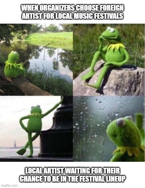 blank kermit waiting | WHEN ORGANIZERS CHOOSE FOREIGN ARTIST FOR LOCAL MUSIC FESTIVALS; LOCAL ARTIST WAITING FOR THEIR CHANCE TO BE IN THE FESTIVAL LINEUP | image tagged in blank kermit waiting | made w/ Imgflip meme maker