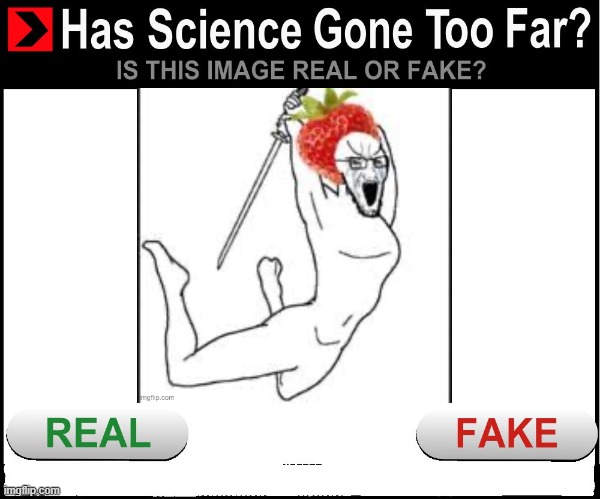 Has science gone too far | image tagged in has science gone too far | made w/ Imgflip meme maker