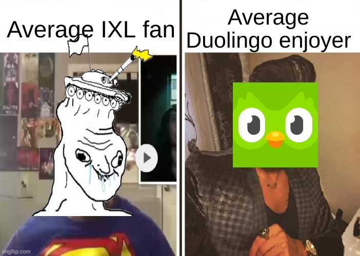 duolingo | Average Duolingo enjoyer; Average IXL fan | image tagged in average fan vs average enjoyer | made w/ Imgflip meme maker