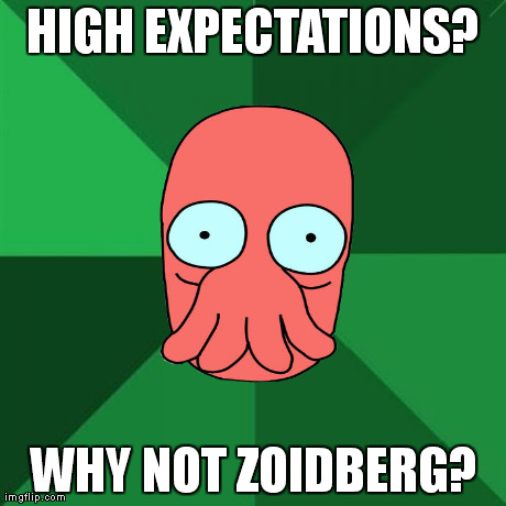 High Expectations Zoidberg | HIGH EXPECTATIONS? WHY NOT ZOIDBERG? | image tagged in memes,high expectations asian father,zoidberg | made w/ Imgflip meme maker