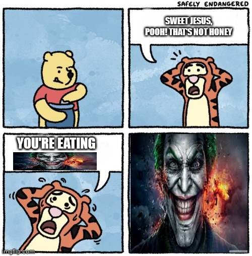 Sweet Jesus Pooh | SWEET JESUS, POOH! THAT'S NOT HONEY; YOU'RE EATING | made w/ Imgflip meme maker