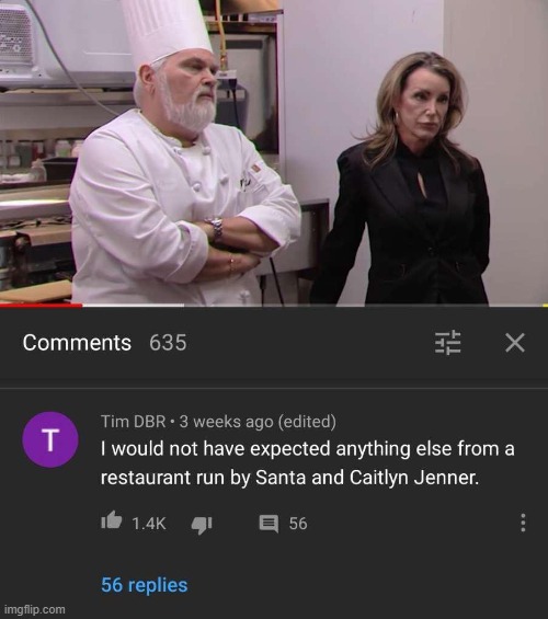 I didn't know Santa now runs a restaurant with Caitlyn Jenner | image tagged in memes,reddit,rareinsults,santa,caitlyn jenner | made w/ Imgflip meme maker