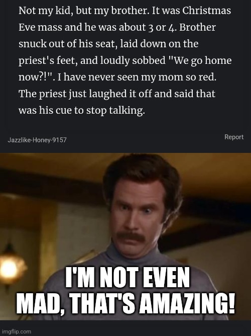 Get out of Church early with This One Weird Trick! | I'M NOT EVEN MAD, THAT'S AMAZING! | image tagged in actually im not even mad,dank,christian,memes,r/dankchristianmemes,church | made w/ Imgflip meme maker