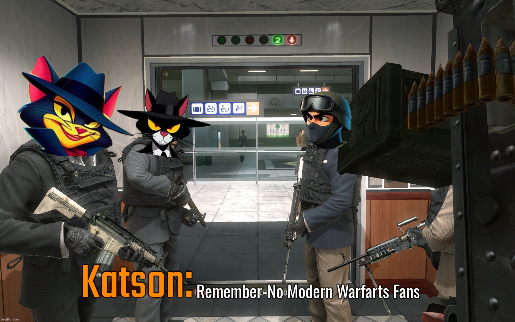 Remember, No Russian | Katson: Remember-No Modern Warfarts Fans | image tagged in remember no russian | made w/ Imgflip meme maker