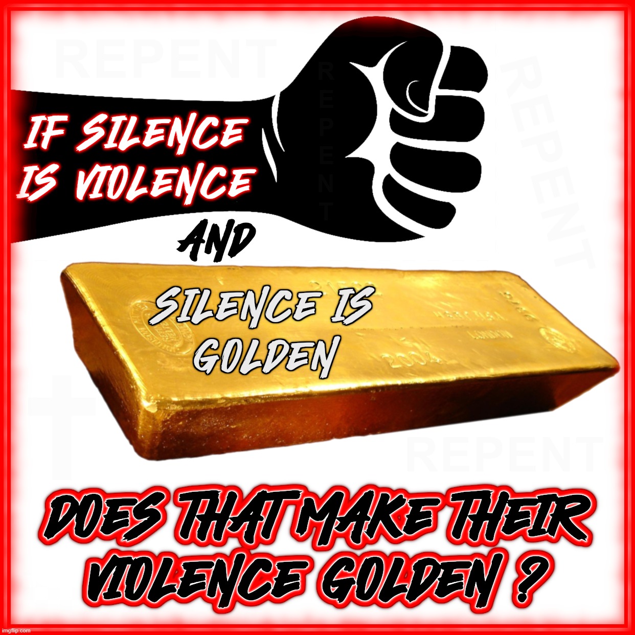 LEFTIST'S GOLDEN VIOLENCE ? | image tagged in silence,violence,golden,leftists,socialists,communists | made w/ Imgflip meme maker