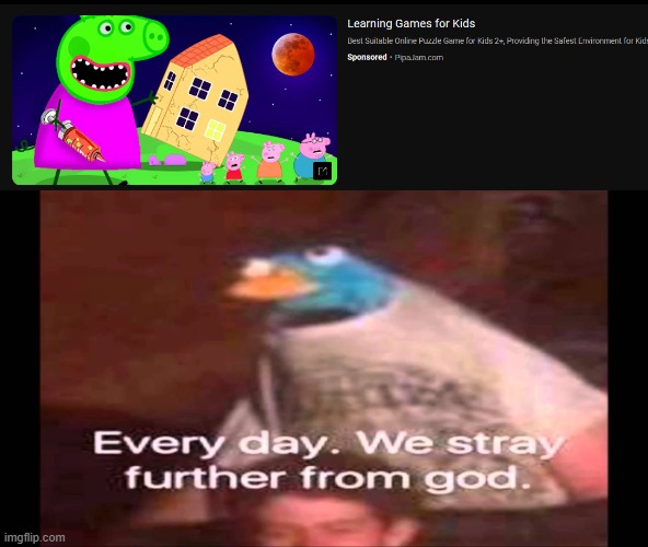 This Unholy Elsagate crap Has To Frickin' Stop Now! | image tagged in every day we stray further from god,brainrot sucks,gen alpha,brainrot | made w/ Imgflip meme maker