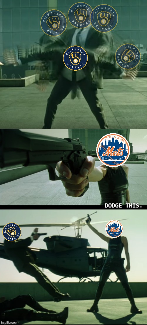 Dodge this! | image tagged in matrix dodge this,mets,brewers,baseball,mlb,dank memes | made w/ Imgflip meme maker