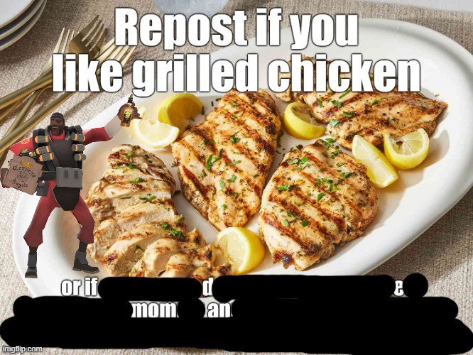 repost if you like grilled chicken | image tagged in repost if you like grilled chicken | made w/ Imgflip meme maker