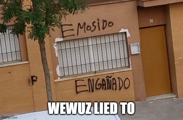 emosido | WEWUZ LIED TO | image tagged in memes,emosido | made w/ Imgflip meme maker