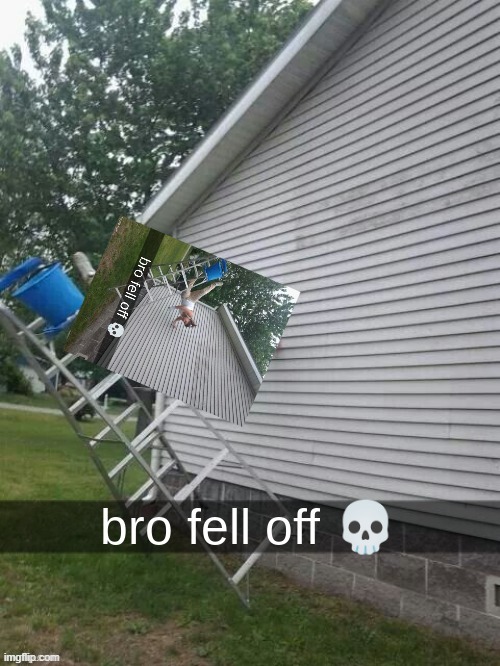 bro fell off | image tagged in bro fell off | made w/ Imgflip meme maker