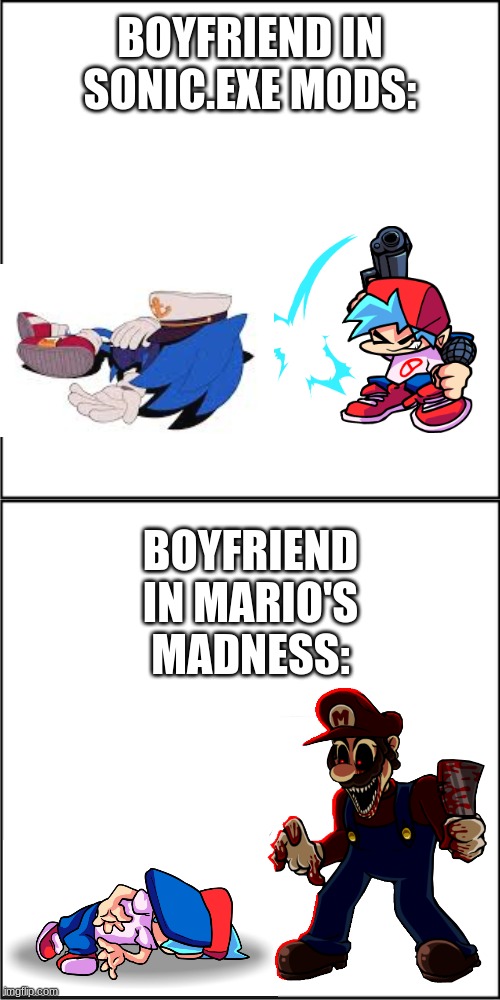 BOYFRIEND IN SONIC.EXE MODS: BOYFRIEND IN MARIO'S MADNESS: | image tagged in two squares | made w/ Imgflip meme maker