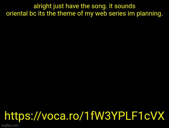 cyrus temp | alright just have the song. it sounds oriental bc its the theme of my web series im planning. https://voca.ro/1fW3YPLF1cVX | image tagged in cyrus temp | made w/ Imgflip meme maker