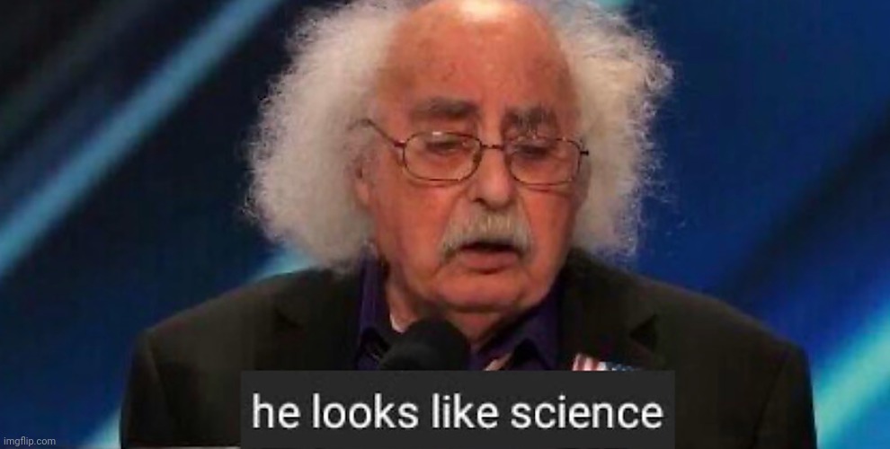 he looks like science | image tagged in repost,science | made w/ Imgflip meme maker