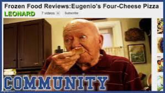 Leonard’s food reviews | image tagged in leonard s food reviews | made w/ Imgflip meme maker