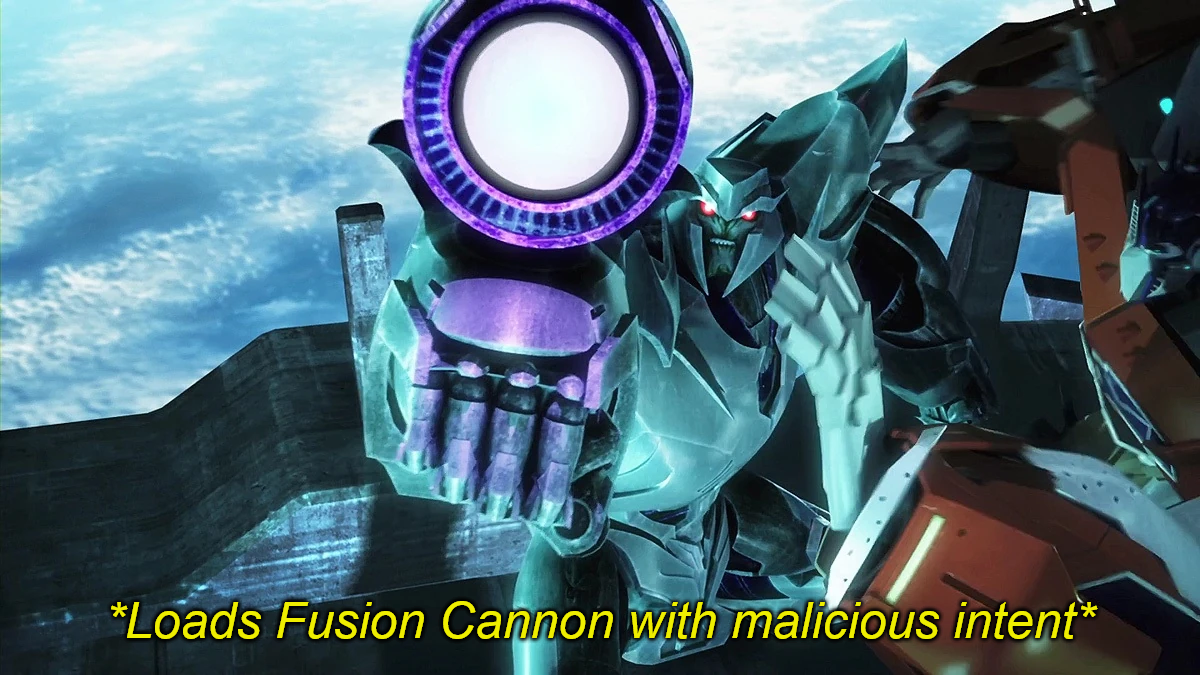 Loads Fusion Cannon with Malicious Intent Blank Meme Template