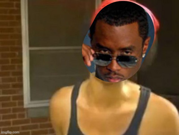 ㅤ | image tagged in memes,hide yo kids hide yo wife,diddy | made w/ Imgflip meme maker