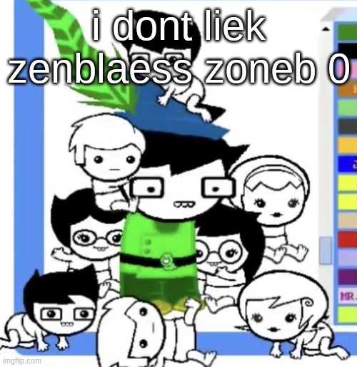 i dont liek zenblaess zoneb 0 | made w/ Imgflip meme maker