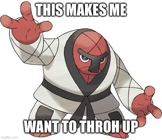 Post above | THIS MAKES ME; WANT TO THROH UP | image tagged in throh | made w/ Imgflip meme maker