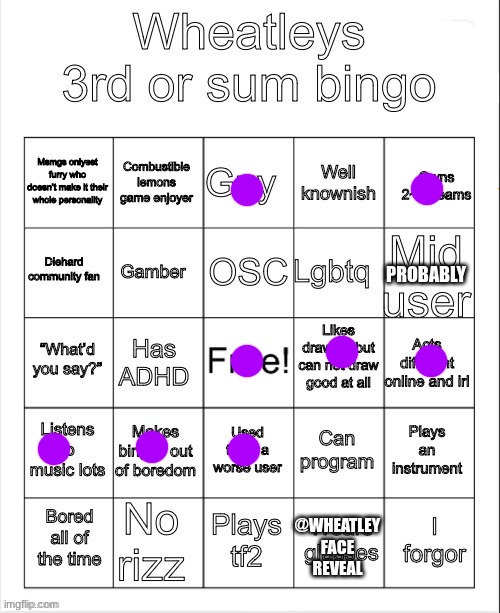 Muh bingo | PROBABLY; @WHEATLEY FACE REVEAL | image tagged in muh bingo | made w/ Imgflip meme maker