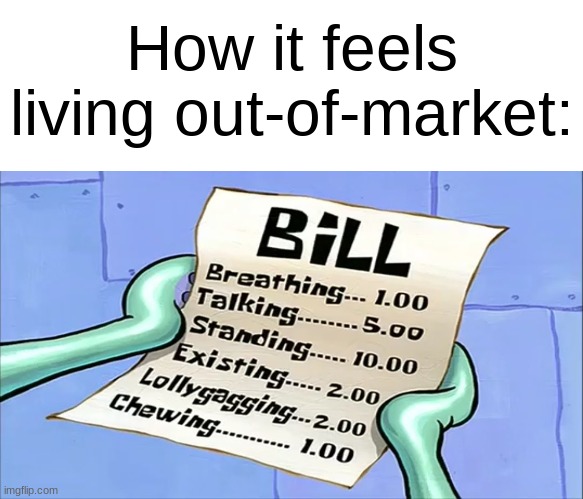 It definitely sucks :( | How it feels living out-of-market: | image tagged in squidwards bill,sports,squidward,spongebob,memes,dank memes | made w/ Imgflip meme maker