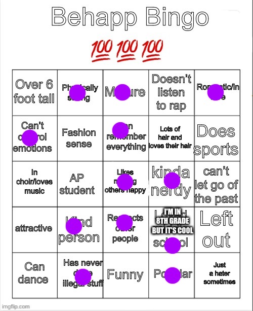 Behapps Bingo | I'M IN 8TH GRADE BUT IT'S COOL | image tagged in behapps bingo | made w/ Imgflip meme maker