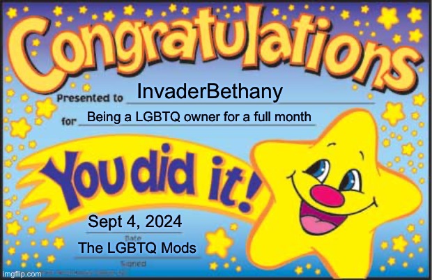 Congratulations to InvaderBethany | InvaderBethany; Being a LGBTQ owner for a full month; Sept 4, 2024; The LGBTQ Mods | image tagged in happy star congratulations,congratulations,congrats,mods,imgflip mods,lgbtq | made w/ Imgflip meme maker