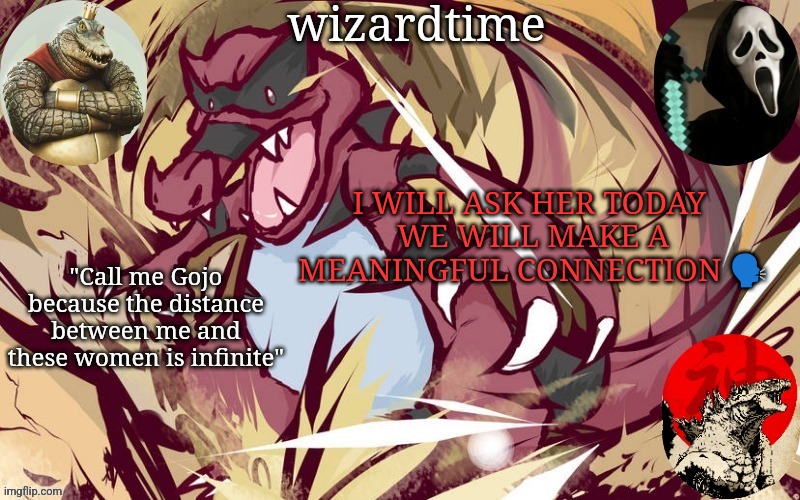 wizardtime | I WILL ASK HER TODAY 
WE WILL MAKE A MEANINGFUL CONNECTION 🗣️ | image tagged in wizardtime | made w/ Imgflip meme maker