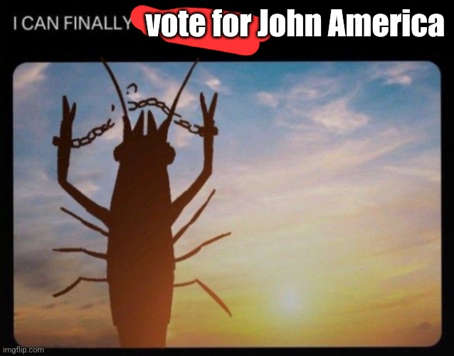 I CAN FINALLY KRILL MYSELF | vote for John America | image tagged in i can finally krill myself | made w/ Imgflip meme maker