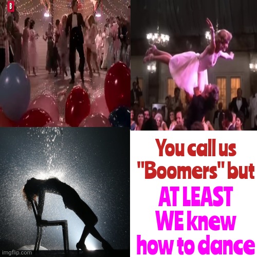 You're Still Listening To Our Music Too | AT LEAST WE knew how to dance; You call us "Boomers" but | image tagged in memes,drake hotline bling,ok boomer,rock music,80s music,good tuneage | made w/ Imgflip meme maker