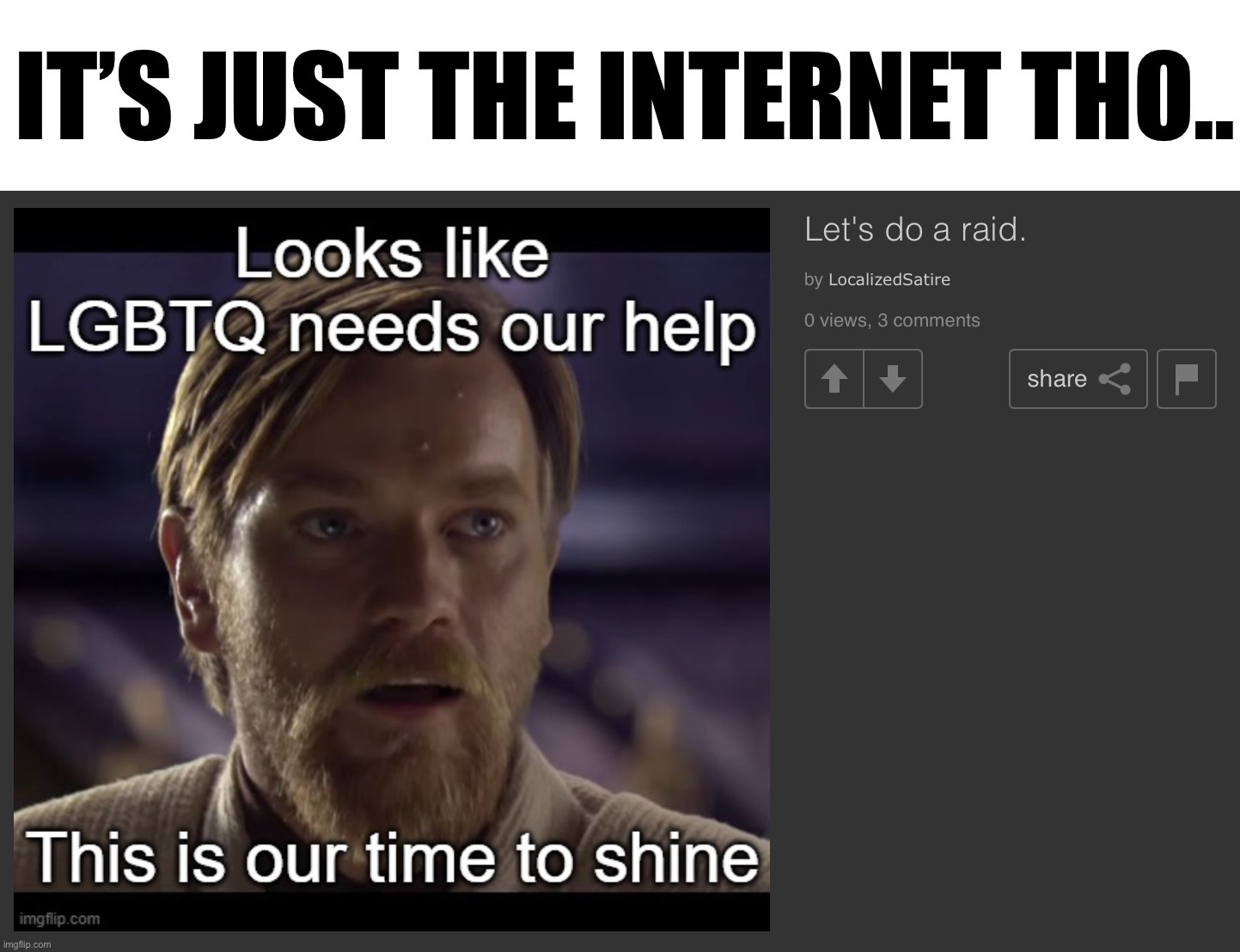 IT’S JUST THE INTERNET THO.. | made w/ Imgflip meme maker