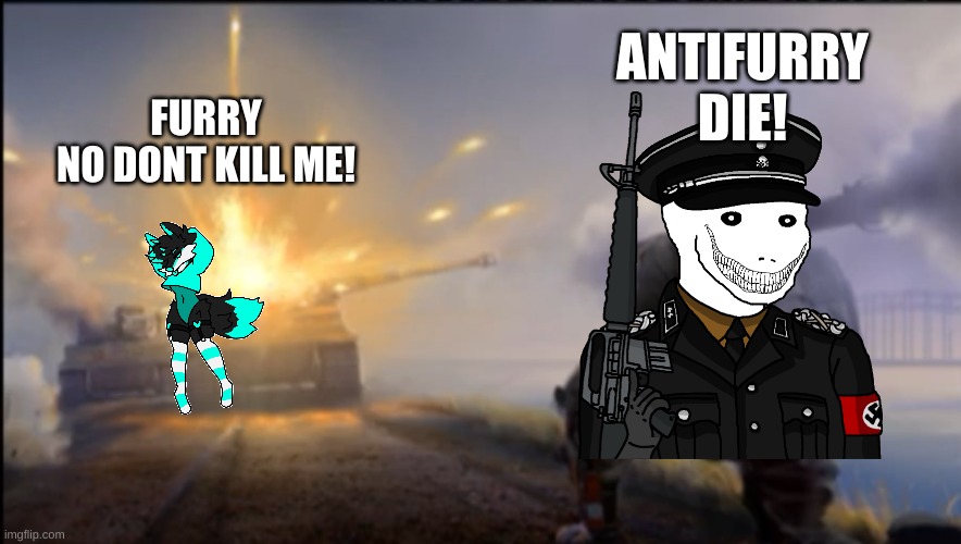 get this too 60 upvote i'll do what ever you want for a week | ANTIFURRY
DIE! FURRY
NO DONT KILL ME! | image tagged in ww2 soldier blowing up german tank | made w/ Imgflip meme maker