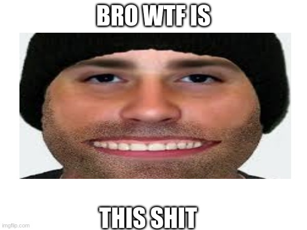 WTF IS THIS BRO | BRO WTF IS; THIS SHIT | image tagged in memes,police,photoshop | made w/ Imgflip meme maker