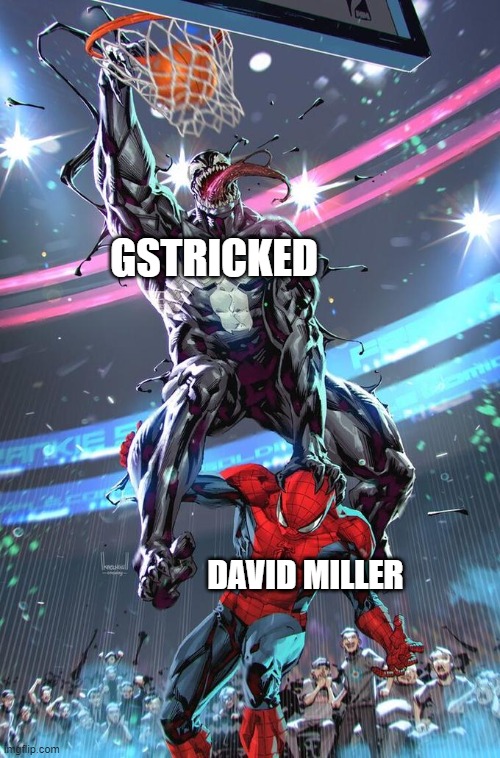 venom dunking on spiderman | GSTRICKED; DAVID MILLER | image tagged in venom dunking on spiderman | made w/ Imgflip meme maker