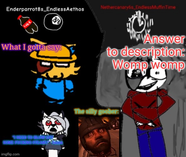 Enderparrot8 and Nethercanary6 shared announcement | Answer to description: Womp womp | image tagged in enderparrot8 and nethercanary6 shared announcement | made w/ Imgflip meme maker