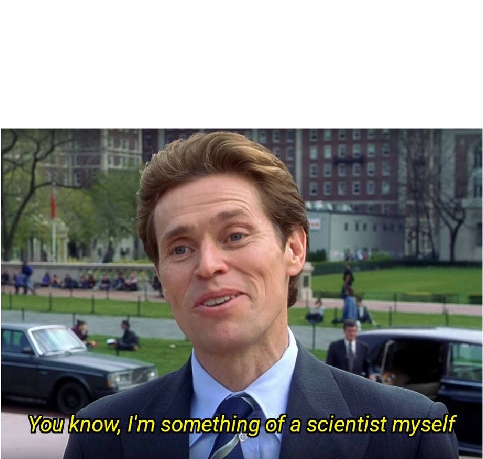 I'm something of a scientist myself Blank Meme Template