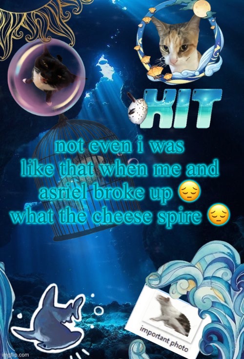 silly announcement template by asriel | not even i was like that when me and asriel broke up 😔
what the cheese spire 😔 | image tagged in silly announcement template by asriel | made w/ Imgflip meme maker