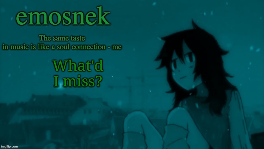 emosnek softcore temp (thanks duskit) | What'd I miss? | image tagged in emosnek softcore temp thanks duskit | made w/ Imgflip meme maker