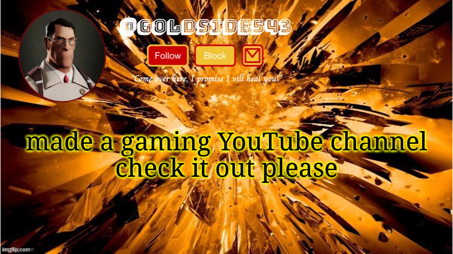 yippee | made a gaming YouTube channel
check it out please | image tagged in gold's announcement template | made w/ Imgflip meme maker