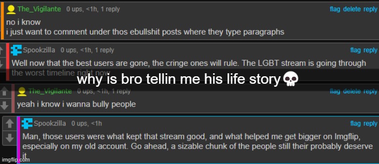 why is bro tellin me his life story💀 | made w/ Imgflip meme maker