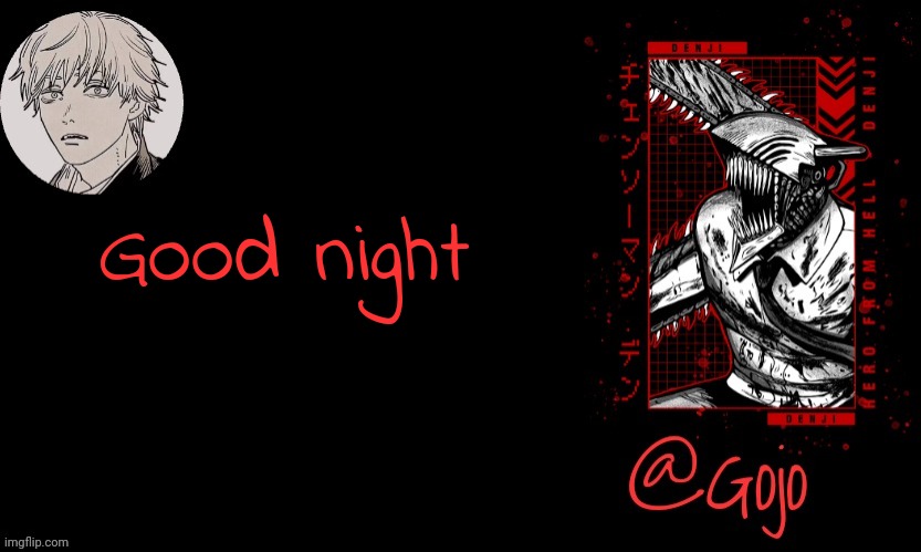 Gojo announcement template V6 | Good night | image tagged in gojo announcement template v6 | made w/ Imgflip meme maker