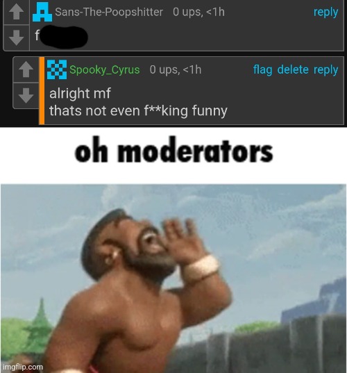 image tagged in oh moderators | made w/ Imgflip meme maker