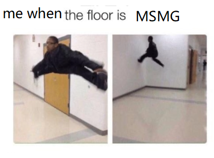 me when the floor is Blank Meme Template