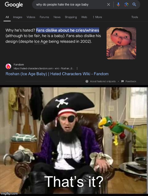 That’s it? | image tagged in patchy the pirate that's it | made w/ Imgflip meme maker