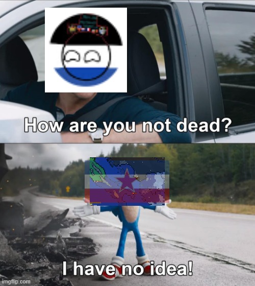 Yugoslavia is SOMEHOW still in the game after the invasion in his timeline | image tagged in how are you not dead | made w/ Imgflip meme maker