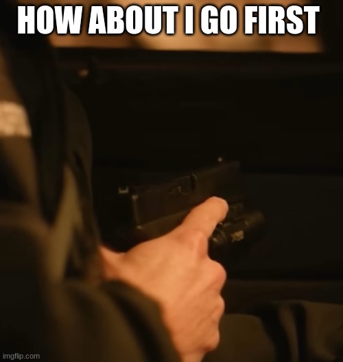 tim Bradford | HOW ABOUT I GO FIRST | image tagged in tim bradford | made w/ Imgflip meme maker