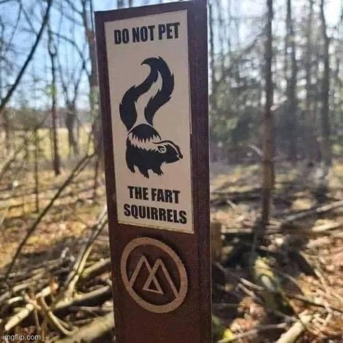 Fart squirrels | image tagged in fart,squirrel,warning sign | made w/ Imgflip meme maker